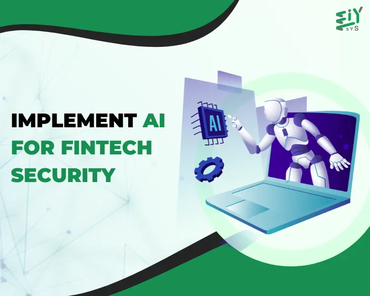 How to Implement AI for Fintech Security in a Comprehensive Way