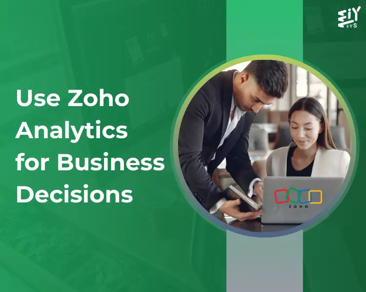 How to Use Zoho Analytics for Better Business Decisions
