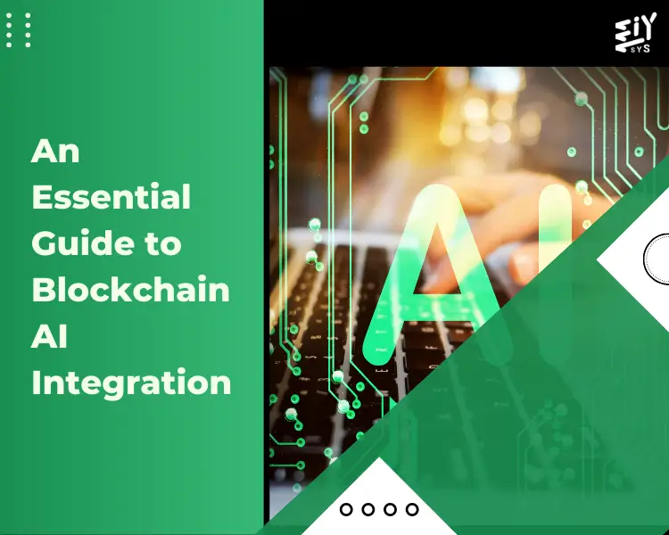 An Essential Guide to Blockchain AI Integration - Eiysys