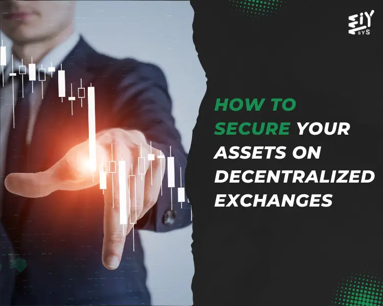 How to Secure Your Assets On Decentralized Exchanges (Dex)