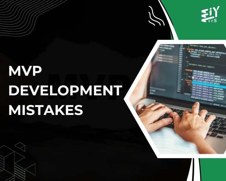 Top 5 MVP Development Mistakes Leading to Business Failure