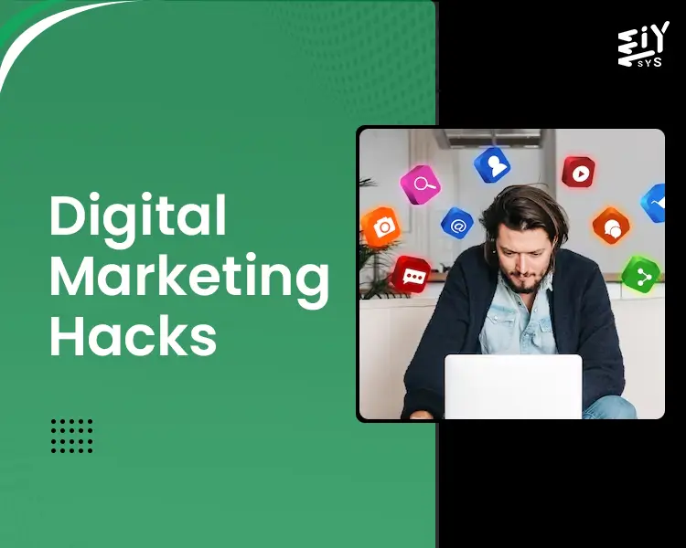 Digital Marketing Hacks: 8 Ways to Skyrocket Your Online Presence