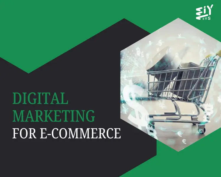 Digital Marketing for E-Commerce: Tips to Drive More Sales